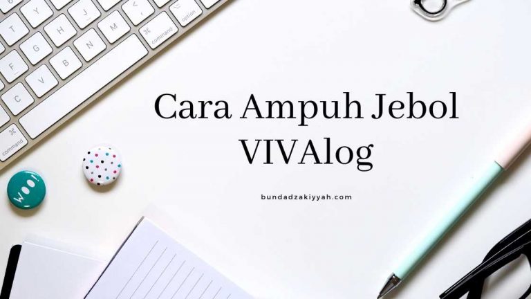 cara-ampuh-jebol-vivalog